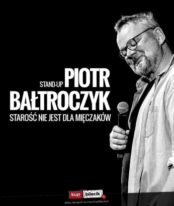 Sanok Wydarzenie Kabaret Piotr Bałtroczyk Stand-up: Starość nie jest dla mięczaków