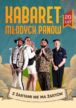 Sanok Wydarzenie Kabaret Kabaret Młodych Panów - 20 lecie - Z żartami nie ma żartów